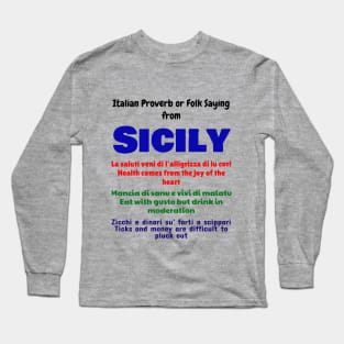 Italian Proverb or Folk Saying from Sicily Long Sleeve T-Shirt